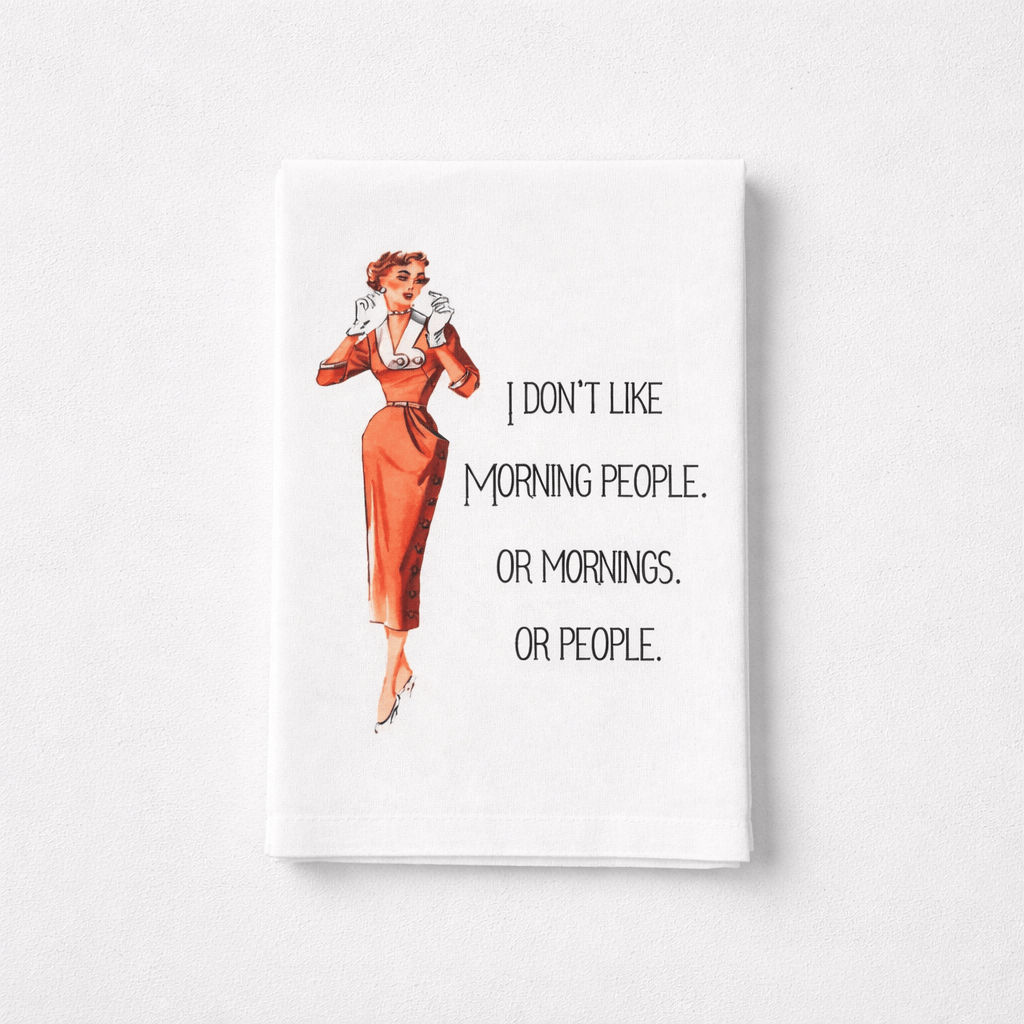 Sassy Talkin Sassy Girl I Am Not a Morning Person Dish Towel - Little Miss Muffin Children & Home