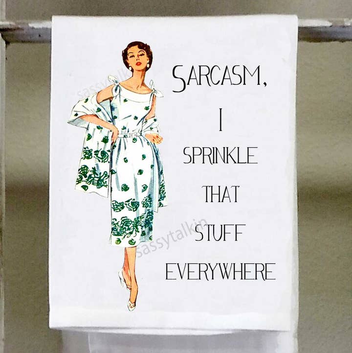 Sassy Talkin Sassy Girl "Sarcasm I Sprinkle That Stuff Everywhere" Dish Towel - Little Miss Muffin Children & Home